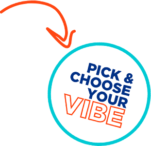 Pick & Choose Your Vibe